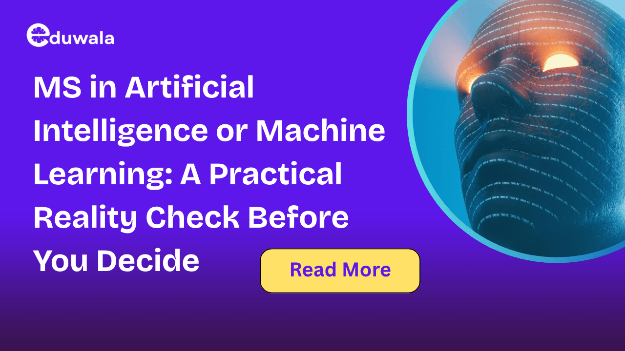 MS in Artificial Intelligence or Machine Learning: A Practical Reality Check Before You Decide